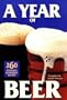 A Year of Beer: 260 Seasonal Homebrew Recipes