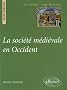 La soci�t� m�di�vale en Occident