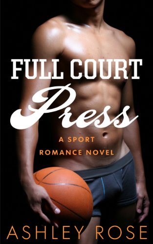 Full Court Press by Ashley Rose Full Court Press by Ashley Rose