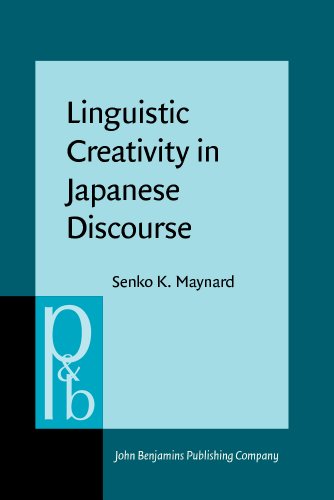 Linguistic Creativity in Japanese Discourse: Exploring the multiplicity of self, perspective, and voice (Pragmatics and Beyond New Series)