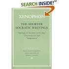 The Shorter Socratic Writings: Apology of Socrates to the Jury, Oeconomicus, and Symposium by Xenophon and Robert C. Bartlett