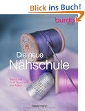 Die neue burda style N�hschule: Basics und Profi-Tipps rund ums N�hen