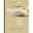 Photoshop 6 Primer by Jason I. Miletsky