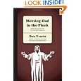 Meeting God in the Flesh: 8 Discussions For The Curious And Skeptical