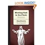Meeting God in the Flesh: 8 Discussions For The Curious And Skeptical