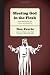 Meeting God in the Flesh: 8 Discussions For The Curious And Skeptical