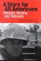 A Story for All Americans (Vietnam, Victims, and Veterans) A Story for All Americans (Vietnam, Victims, and Veterans)
