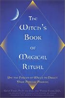The Witch's Book of Magical Ritual: Use the Forces of Wicca to Direct Your Psychic Powers