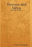 Nyerere and Africa: End of an Era