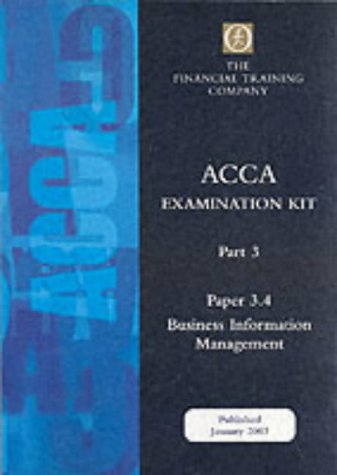 Acca Part 3: Paper 3.4 - Business Information Management: Exam Kit