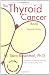 The Thyroid Cancer Book The Thyroid Cancer Book