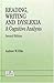 Reading, Writing And Dyslexia: A Cognitive Analysis