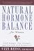 Natural Hormone Balance for Women: Look Younger, Feel Stronger and Live Life with Exuberance