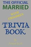The Official Married With Children Trivia Book