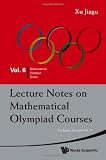 Lecture Notes on Mathematical Olympiad Courses: For Junior Section (Mathematical Olympiad Series)