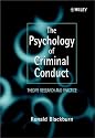 The Psychology of Criminal Conduct: Theory, Research and Practice (Wiley Series in Clinical Psychology)