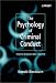 The Psychology of Criminal Conduct: Theory, Research and Practice (Wiley Series in Clinical Psychology)