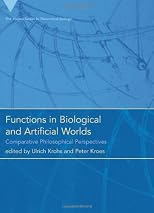 Functions in biological and artificial worlds : comparative philosophical perspectives