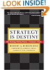 Strategy Is Destiny: How Strategy-Making Shapes a Company's Future