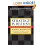 Strategy Is Destiny: How Strategy-Making Shapes a Company's Future