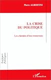 La crise du politique: Les chemins d'un renouveau