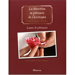Le�ons de p�tisserie : Tome 5, La d�coration en p�tisserie de Christophe