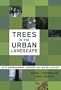 Trees in the Urban Landscape: Site Assessment, Design, and Installation