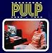 Lyrics of Pulp Countdown on Album: Countdown 1992-1983