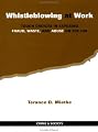 Whistleblowing At Work: Tough Choices In Exposing Fraud, Waste, And Abuse On The Job (Crime and Society Series)