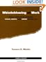 Whistleblowing At Work: Tough Choices In Exposing Fraud, Waste, And Abuse On The Job (Crime and Society)