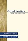 Collaboration: Uniting Our Gifts in Ministry