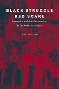 Black Struggle, Red Scare: Segregation and Anti-Communism in the South, 1948-1968