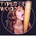 Types of Wood
