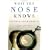 What the Nose Knows: The Science of Scent in Everyday Life