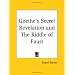 Goethe's Secret Revelation and The Riddle of Faust