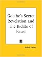Goethe's Secret Revelation and the Riddle of Faust