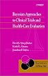 Bayesian Approaches to Clinical Trials and Health-Care Evaluation (Statistics in Practice)