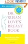 Dr. Susan Love's Breast Book:4th Edition 2005