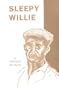 Sleepy Willie Talks About Life