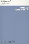 Wallpaper* City Guide Dallas/Fort Worth
