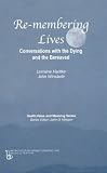 Books : Re-membering Lives: Conversations with the Dying and the Bereaved (Death, Value, and Meaning Series)