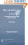 Remembering Lives: Conversations With the Dying and the Bereaved (Death, Value and Meaning)