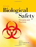 Biological Safety: Principles And Practices (Biological Safety: Principles & Practices)