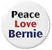 Peace Love Bernie (Sanders President Election Campaign) 2.25â€ Large Button Pin