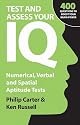 Test and Assess Your IQ: Numerical, Verbal and Spatial Aptitude Tests