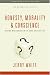 Honesty Morality & Conscience