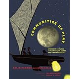 communities of play emergent cultures in multiplayer games and virtual worlds