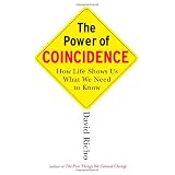 The Power of Coincidence: How Life Shows Us What We Need to Know