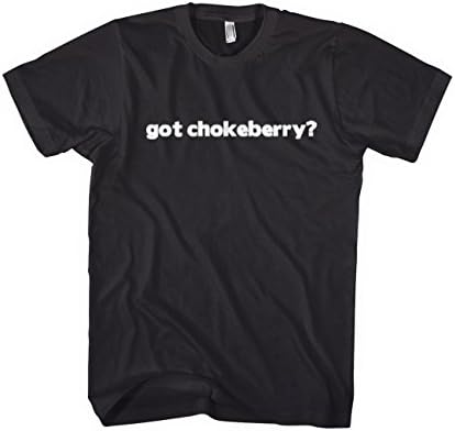 Got Chokeberry? Fruit Food Eat T-Shirt Tee Shirt Top Black M