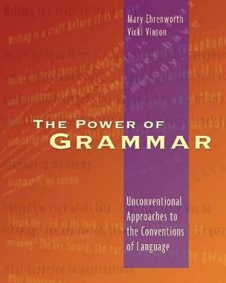 The Power of Grammar( Unconventional Approaches to the Conventions of Language)[POWER OF GRAMMAR][Paperback]